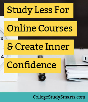 Study Less For Online Courses & Create Inner Confidence