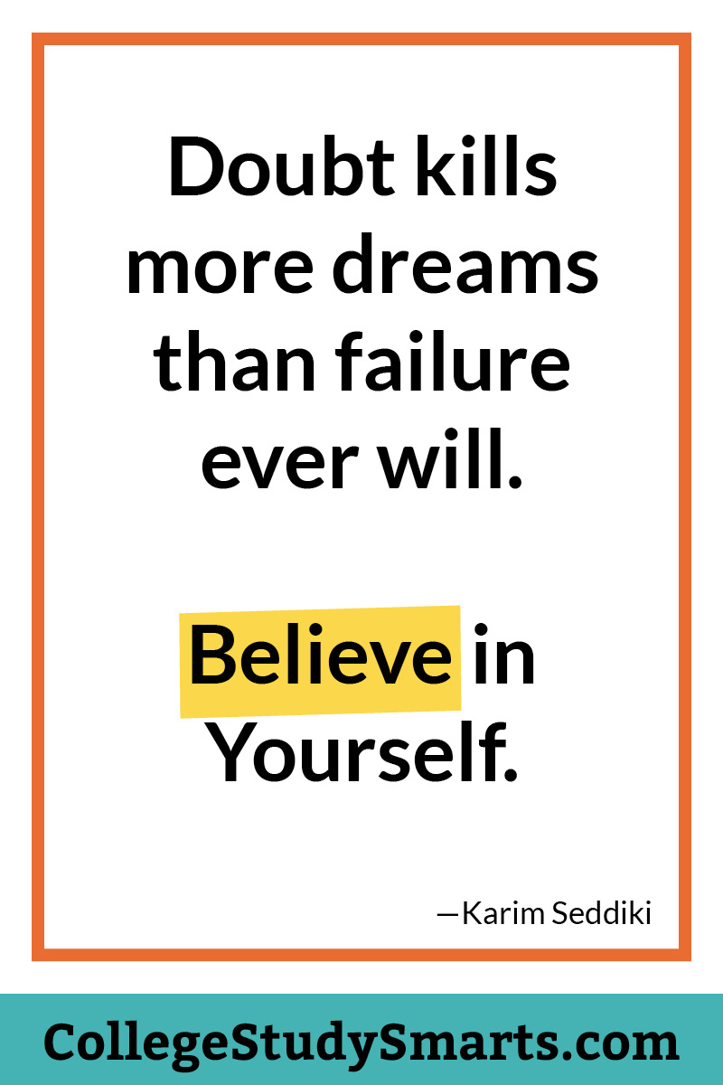 Doubt kills more dreams than failure ever will. Believe in Yourself.