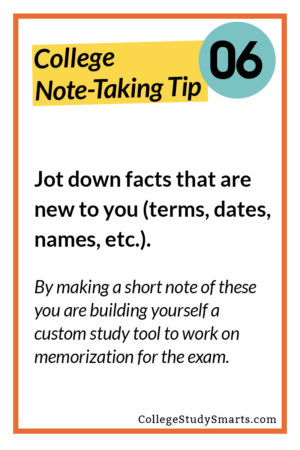 Jot down facts that are new to you (terms, dates, names, etc.).  By making a short note of these you are building yourself a custom study tool to work on memorization for the exam.