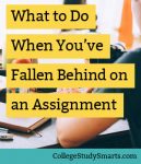 What to Do When You've Fallen Behind on an Assignment